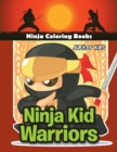 Image for Ninja Kid Warriors : Ninja Coloring Books