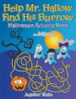 Image for Help Mr. Hallow Find His Burrow : Halloween Activity Book