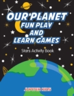 Image for Our Planet Fun Play And Learn Games : Stars Activity Book