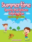 Image for Summertime - Sports And Leisure Coloring Fun : Summer Vacation Activity