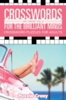 Image for Crosswords For The Brilliant Minds (Get Smart Vol 4) : Crossword Puzzles For Adults