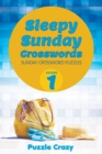 Image for Sleepy Sunday Crosswords Volume 1 : Sunday Crossword Puzzles