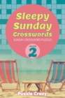 Image for Sleepy Sunday Crosswords Volume 2 : Sunday Crossword Puzzles