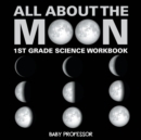 Image for All About The Moon (Phases of the Moon) 1st Grade Science Workbook