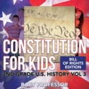 Image for Constitution for Kids Bill Of Rights Edition 2nd Grade U.S. History Vol 3
