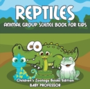 Image for Reptiles : Animal Group Science Book For Kids Children&#39;s Zoology Books Edition