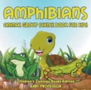Image for Amphibians : Animal Group Science Book For Kids Children&#39;s Zoology Books Edition
