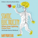 Image for Static Electricity (Where does Lightning Come From) : 2nd Grade Science Workbook Children&#39;s Electricity Books Edition