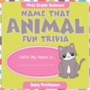 Image for First Grade Science : Name That Animal Fun Trivia