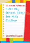 Image for 1st Grade Notebook First Day School Book for Kids Edition