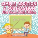 Image for Simple Addition &amp; Subtraction First Grade Math Edition
