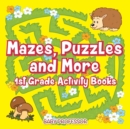 Image for Mazes, Puzzles and More 1st Grade Activity Books