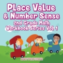 Image for Place Value &amp; Number Sense 2nd Grade Math Workbook Series Vol 1
