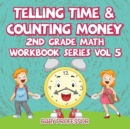 Image for Telling Time &amp; Counting Money 2nd Grade Math Workbook Series Vol 5