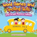 Image for Word Games and Spelling Skills 2nd Grade Phonics Edition