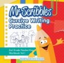 Image for Mr Scribbles - Cursive Writing Practice 2nd Grade Handwriting Workbook Vol 1