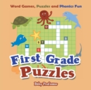 Image for First Grade Puzzles : Word Games, Puzzles and Phonics Fun