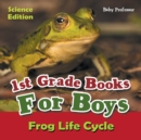 Image for 1st Grade Books For Boys : Science Edition - Frog Life Cycle