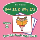 Image for See It &amp; Say It! : Volume 2 First (1st) Grade Sight Words