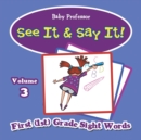Image for See It &amp; Say It! : Volume 3 | First (1st) Grade Sight Words