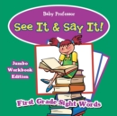Image for See It &amp; Say It! Jumbo Workbook Edition First Grade Sight Words