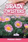 Image for Brain Twisters Sudoku Challenge Vol 1 : Extreme Sudoku Puzzles Edition