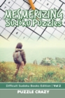 Image for Mesmerizing Sudoku Puzzles Vol 2 : Difficult Sudoku Books Edition