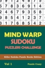 Image for Mind Warp Sudoku Puzzlers Challenge Vol 1 : Killer Sudoku Puzzle Books Edition