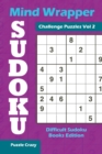 Image for Mind Wrapper Sudoku Challenge Puzzles Vol 2 : Difficult Sudoku Books Edition