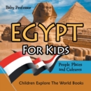 Image for Egypt For Kids : People, Places and Cultures - Children Explore The World Books