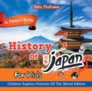 Image for History Of Japan For Kids : A History Series - Children Explore Histories Of The World Edition
