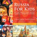 Image for Russia For Kids : People, Places and Cultures - Children Explore The World Books