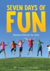 Image for Seven Days of Fun - Weekly Planner for Kids