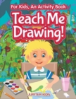 Image for I Want to Learn How To Draw! For Kids, an Activity Book