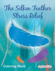 Image for The Silken Feather Stress Relief Coloring Book