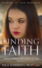 Image for Finding Faith - When a Good Girl Goes To War (Book 1) Coming Of Age Romance: Coming Of Age Romance