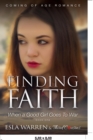 Image for Finding Faith - When a Good Girl Goes To War (Book 1) Coming Of Age Romance
