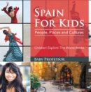 Image for Spain For Kids: People, Places and Cultures - Children Explore The World Books