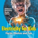 Image for Electricity for Kids: Facts, Photos and Fun Children&#39;s Electricity Books Edition