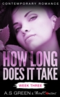 Image for How Long Does It Take - Week Three (Contemporary Romance)