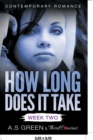 Image for How Long Does It Take - Week Two (Contemporary Romance)