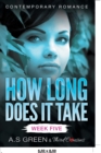Image for How Long Does It Take - Week Five (Contemporary Romance)