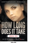 Image for How Long Does It Take - Week Six (Contemporary Romance)