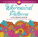 Image for Whimsical Patterns Coloring Book - Relaxing Coloring Books For Adults