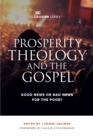 Image for Prosperity theology and the gospel  : good news or bad news for the poor?