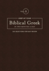 Image for Keep up your Biblical Greek in two minutes a day  : 365 selections for easy reviewVolume 1