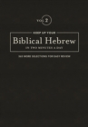 Image for Keep up your Biblical Hebrew in two minutes a day  : 365 selections for easy reviewVol. 2