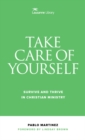 Image for Take Care of Yourself : Survive and Thrive in Christian Ministry