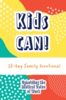 Image for Kids Can! 28-Day Family Devotional