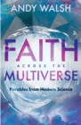 Image for Faith across the multiverse: parables from modern science